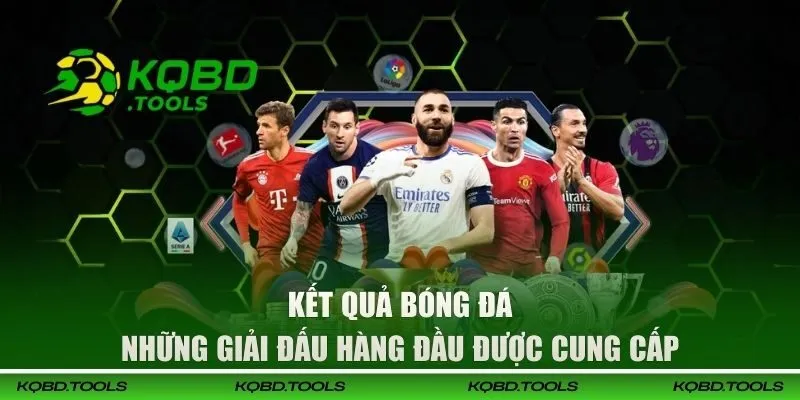 KQBD | Cập Nhật Kết Quả Bóng Đá Trực Tuyến 24/7 Hôm Nay 34 Những giải túc cầu hàng đầu