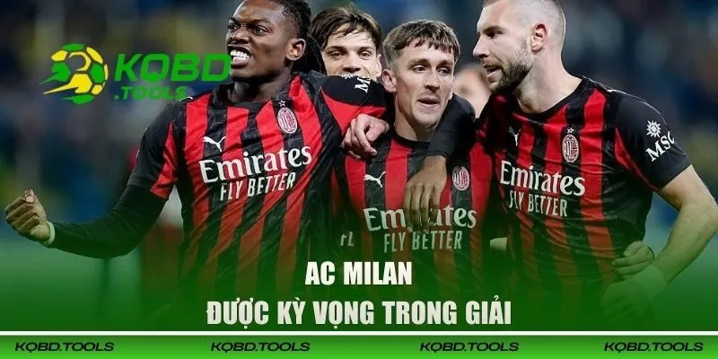 AC Milan được kỳ vọng trong giải